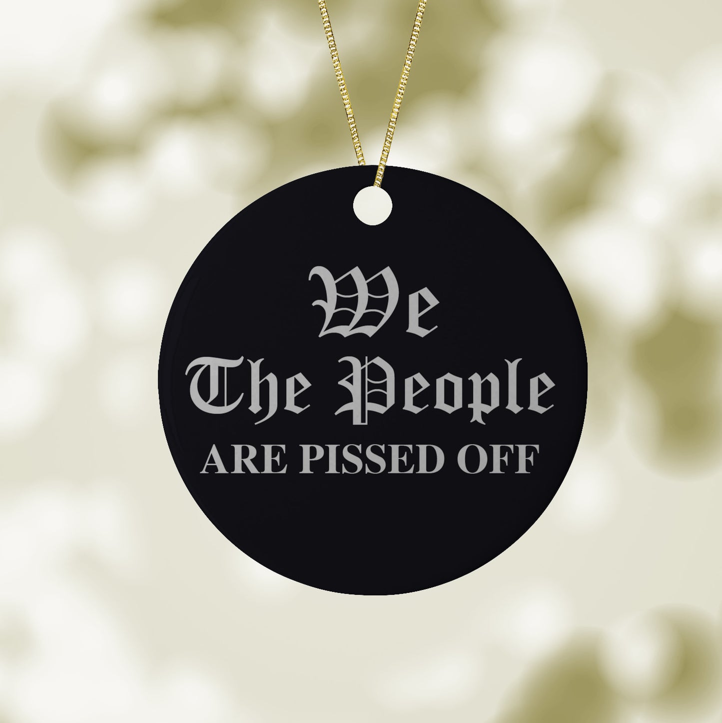 We The People Are Pissed Off Christmas Ornament