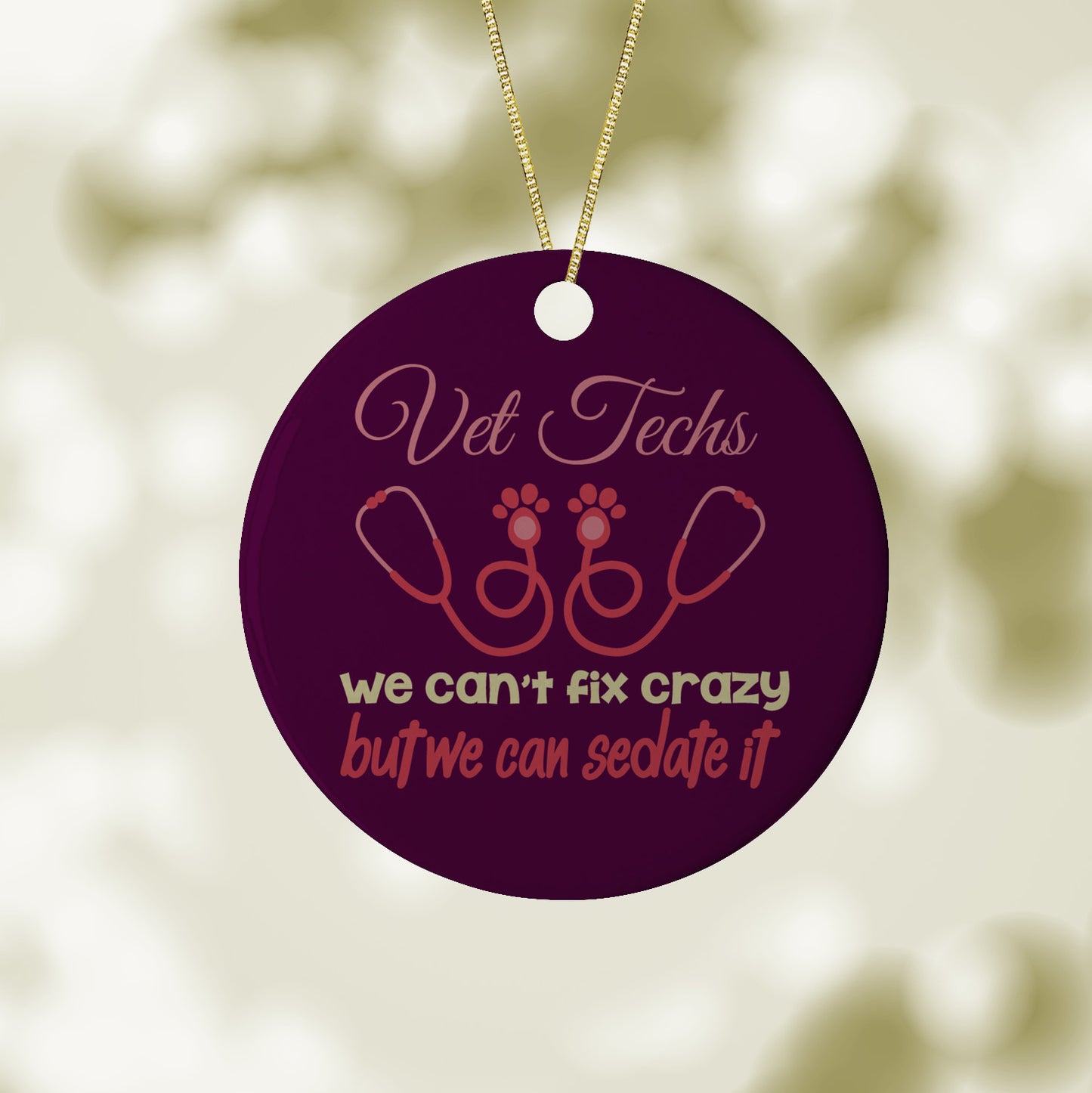 Vet Tech Christmas Ornament/Vet Techs We cant Fix Crazy But We Can Sedate It Ornament / Humorous Holiday Decor
