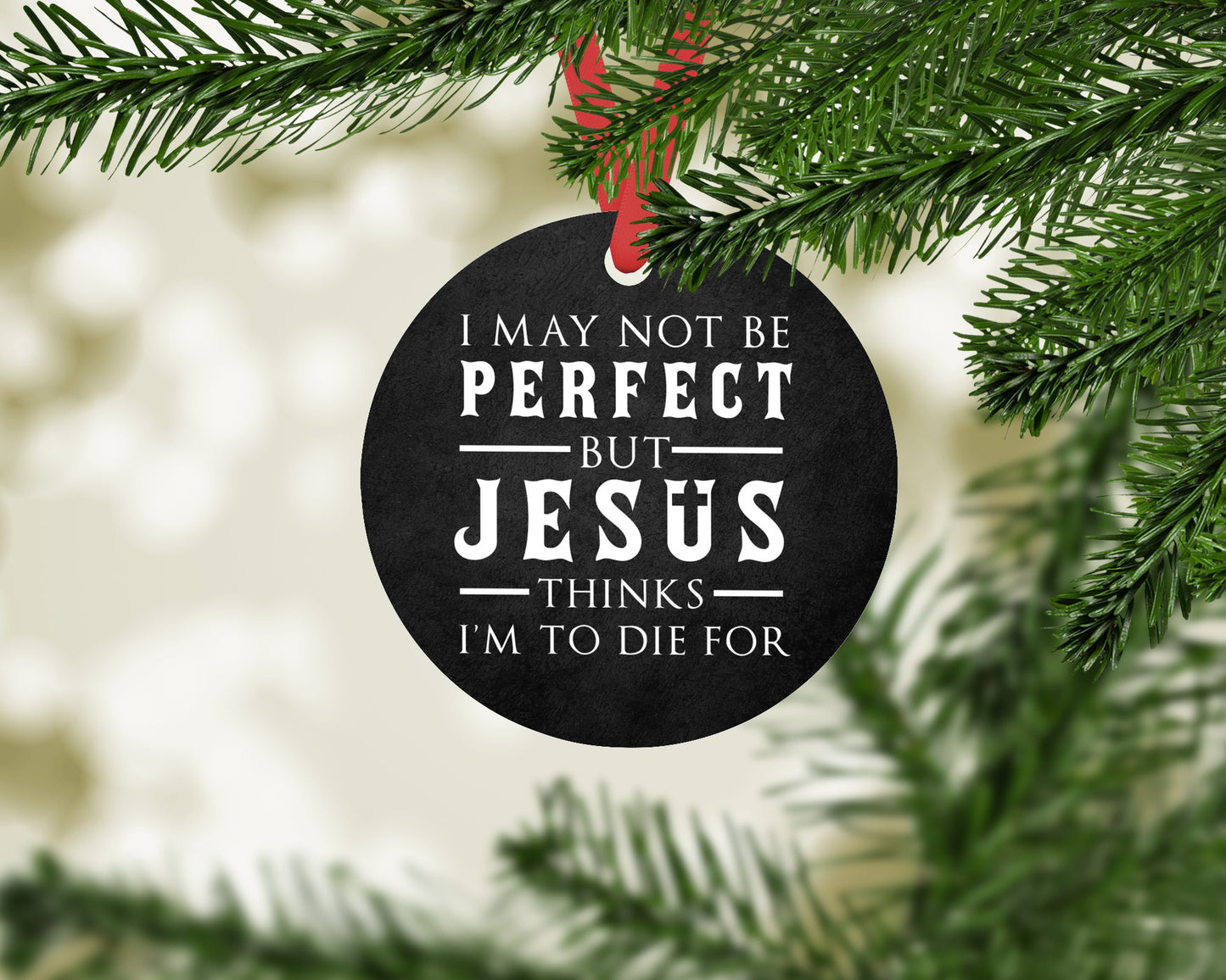 To Die For Christmas Ornament/ Religious Ornament/ Christmas Ornament