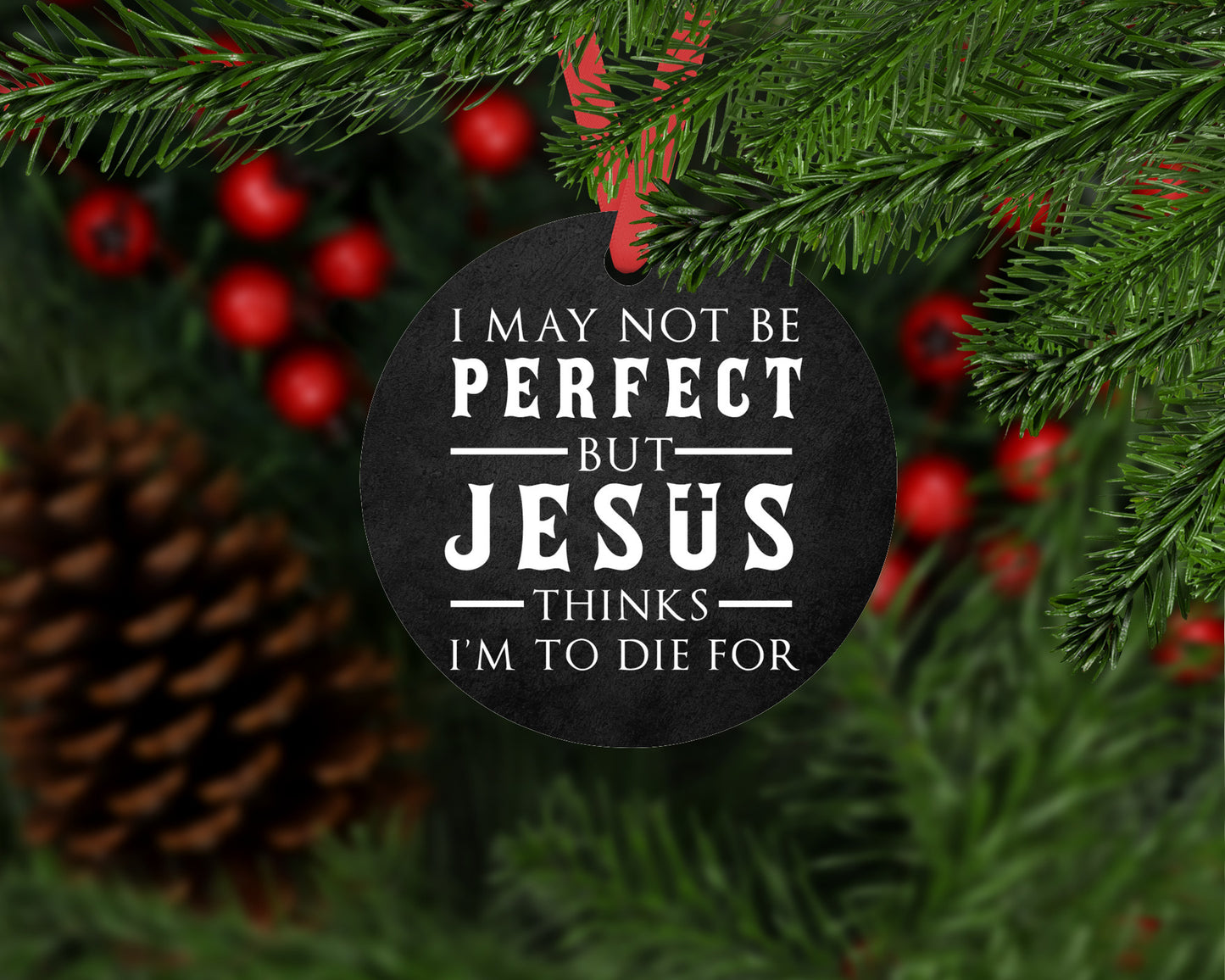 To Die For Christmas Ornament/ Religious Ornament/ Christmas Ornament